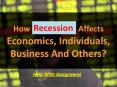 How Recession Affects Economics, Individuals, Bussiness And Others? PowerPoint PPT Presentation