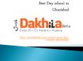 best day schools in ghaziabad PowerPoint PPT Presentation