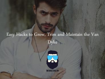 Tips to Grow, Trim and Maintain the Van Dyke