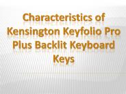 Characteristics of Kensington KeyFolio Pro Plus Backlit Keyboard Keys
