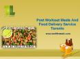 Post Workout Meals And Food Delivery Service Toronto PowerPoint PPT Presentation