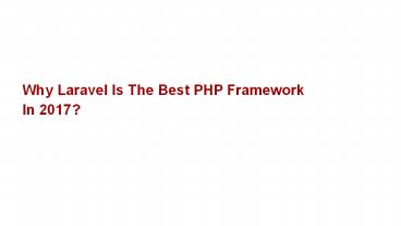 Why Laravel Is The Best PHP Framework In 2017?