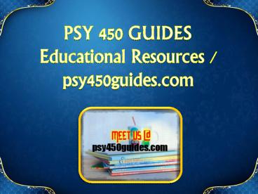 PSY 450 GUIDES  Educational Resources - psy450guides.com