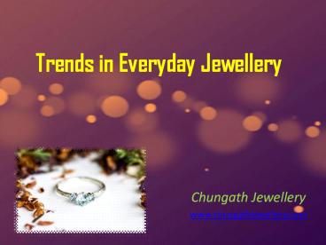 Trends in Everyday Wear Jewellery