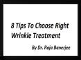 8 Tips to Choose the Right Wrinkle Treatment PowerPoint PPT Presentation