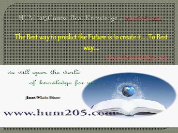HUM 205Course Real Knowledge / hum205 dotcom