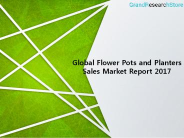 Global Flower Pots and Planters Sales Market Report 2017