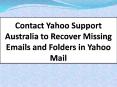 Contact Yahoo Support Australia to Recover Missing Emails and Folders in Yahoo Mail PowerPoint PPT Presentation