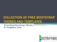 COLLECTION OF FREE BOOTSTRAP THEMES AND TEMPLATES (1) PowerPoint PPT Presentation