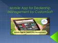 Mobile App developed by CustomSoft for Dealership Management PowerPoint PPT Presentation
