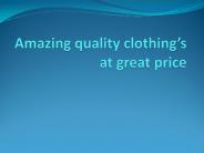 Amazing quality clothing’s at great price