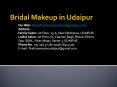 Bridal Makeup in Udaipur - First Impression PowerPoint PPT Presentation