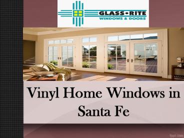 Vinyl Home Windows in Santa Fe