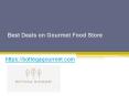 Best Deals on Gourmet Food Store - Bottegagourmet.com PowerPoint PPT Presentation