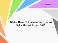 Global Home Telemonitoring Systems 2017 PowerPoint PPT Presentation
