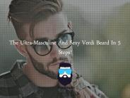 How To Get Sexy Verdi Beard In 5 Steps!