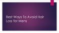 Best Ways To Avoid Hair Loss for Mens - Hair Transplant Delhi PowerPoint PPT Presentation