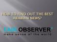 How to find out the best Arabian News? PowerPoint PPT Presentation