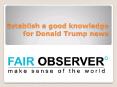 Establish a good knowledge for donald trump news PowerPoint PPT Presentation
