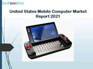 United States Mobile Computer Market Report 2021