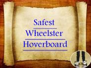Safest Wheelster Hoverboard