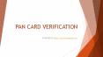 PAN CARD Verification PowerPoint PPT Presentation