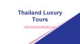 Thailand Luxury Tours PowerPoint PPT Presentation