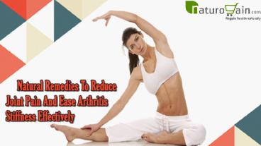 Natural Remedies To Reduce Joint Pain And Ease Arthritis Stiffness Effectively