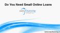 Do you need small online loans PowerPoint PPT Presentation