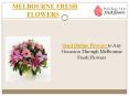 Send Online Flowers to Any Occasion Through Melbourne Fresh Flowers PowerPoint PPT Presentation