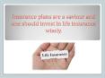Insurance plans are a saviour and one should invest in life insurance wisely. PowerPoint PPT Presentation