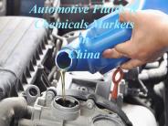 Automotive Fluids & Chemicals Markets in China