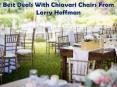 Best Deals With Chiavari Chairs From Larry Hoffman PowerPoint PPT Presentation