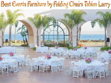 Best Events Furniture by Folding Chairs Tables Larry