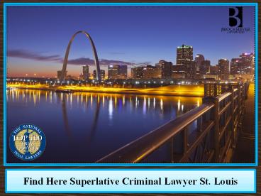 Find Here Superlative Criminal Lawyer St. Louis
