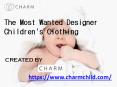 The most wanted designer children's clothing PowerPoint PPT Presentation