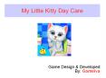 My Little Kitty Day Care Game for Kids PowerPoint PPT Presentation