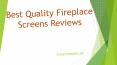 Best Fireplace Screen Reviews & Guides PowerPoint PPT Presentation