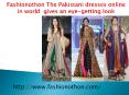 Fashionothon the Pakistani Dresses Online in World Gives an Eye-getting Look PowerPoint PPT Presentation