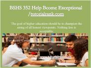BSHS 352 Help Bcome Exceptional /tutorialrank.com