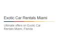 Find Best Services in Miami for Exotic Car Rentals PowerPoint PPT Presentation
