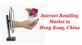 Internet Retailing Market in Hong Kong, China