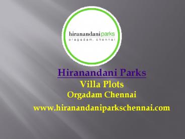 Hiranandani Parks Oragadam Villas Plot