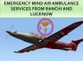 Emergency mind Air Ambulance Services from Ranchi and Lucknow PowerPoint PPT Presentation