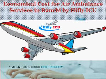 Hi-Tech Air Ambulance Services in Ranchi to Bangalore