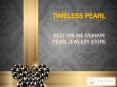 BEST ONLINE FASHION PEARL JEWLERY STORE-TIMELESS PEARL PowerPoint PPT Presentation
