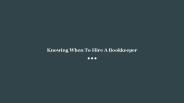 Knowing When To Hire A Bookkeeper
