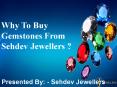 Why to buy Gemstones From Sehdev Jewellers?