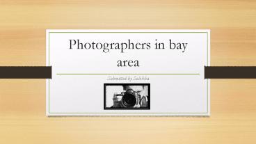 Find the best photographers and videographers in bay area