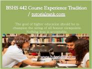 BSHS 442 Course Experience Tradition / tutorialrank.com